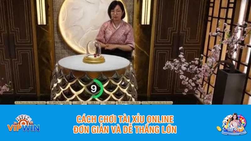 Cách chơi tài xỉu online đơn giản và dễ thắng lớn