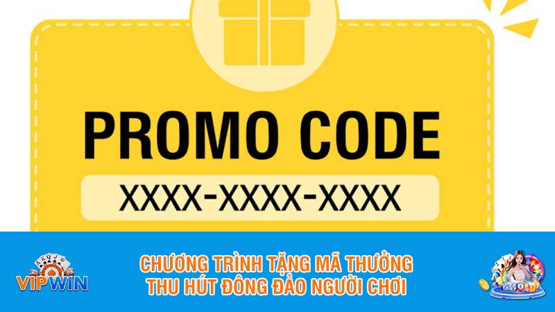 Chương trình tặng mã thưởng thu hút đông đảo người chơi