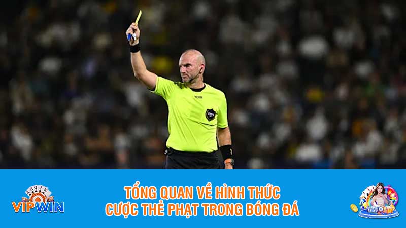 Tổng quan về hình thức cược thẻ phạt trong bóng đá