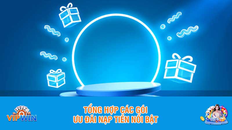 Tổng hợp các gói ưu đãi nạp tiền nổi bật