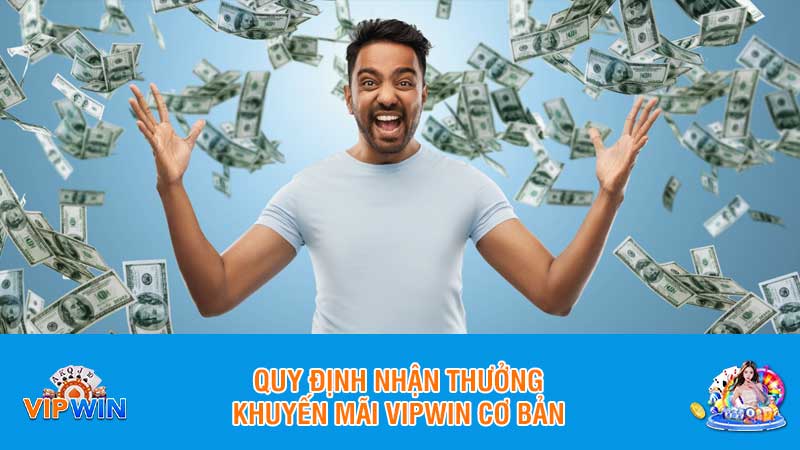 Quy định nhận thưởng khuyến mãi Vipwin cơ bản