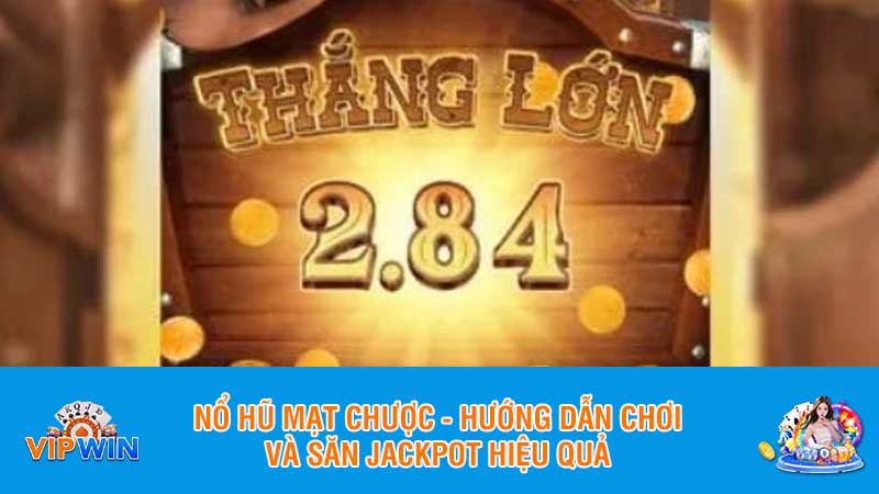Nổ hũ mạt chược - Hướng dẫn chơi và săn Jackpot hiệu quả