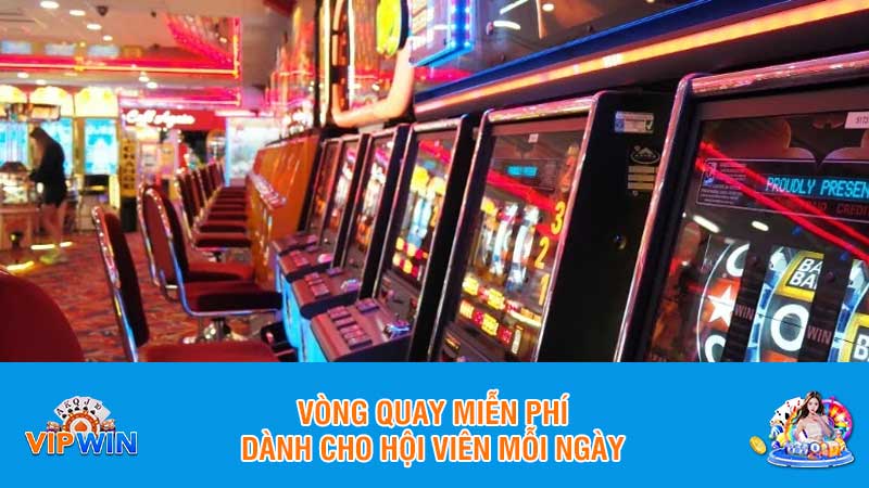 Vòng quay miễn phí dành cho hội viên mỗi ngày